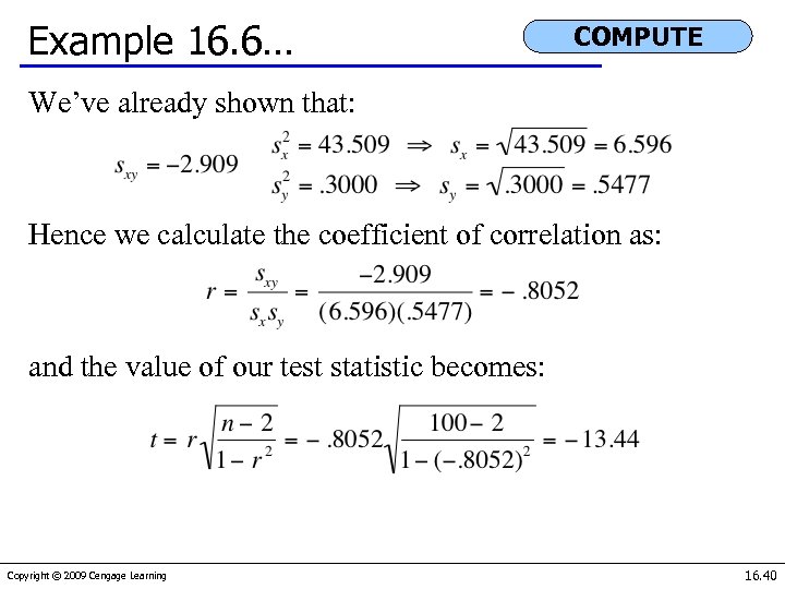 Example 16. 6… COMPUTE We’ve already shown that: Hence we calculate the coefficient of