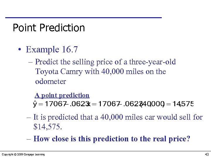 Point Prediction • Example 16. 7 – Predict the selling price of a three-year-old