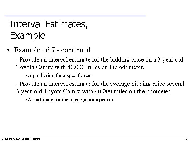 Interval Estimates, Example • Example 16. 7 - continued –Provide an interval estimate for