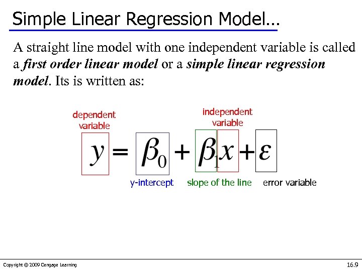 Simple Linear Regression Model… A straight line model with one independent variable is called