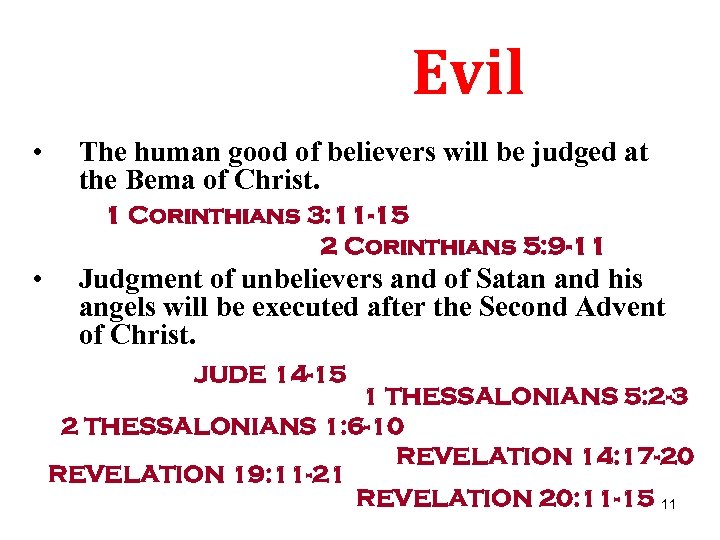 Evil • The human good of believers will be judged at the Bema of