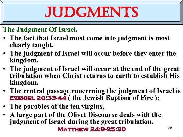 judgments The Judgment Of Israel. • The fact that Israel must come into judgment