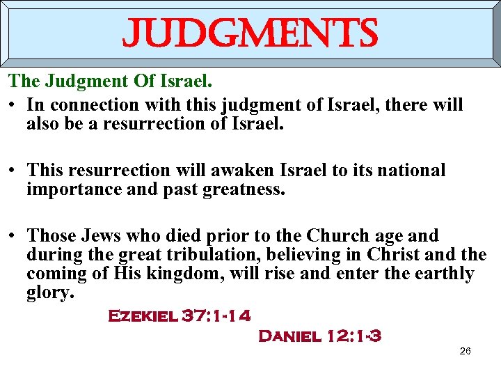 judgments The Judgment Of Israel. • In connection with this judgment of Israel, there