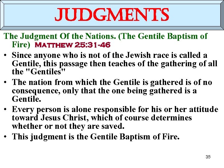 judgments The Judgment Of the Nations. (The Gentile Baptism of Fire) Matthew 25: 31