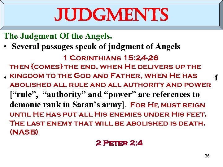 judgments The Judgment Of the Angels. • Several passages speak of judgment of Angels