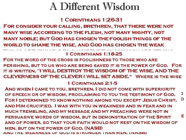 A Different Wisdom Paul says, Ifyour calling, brethren, wisdom in were not you 1