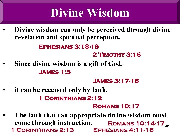 Divine Wisdom • Divine wisdom can only be perceived through divine revelation and spiritual