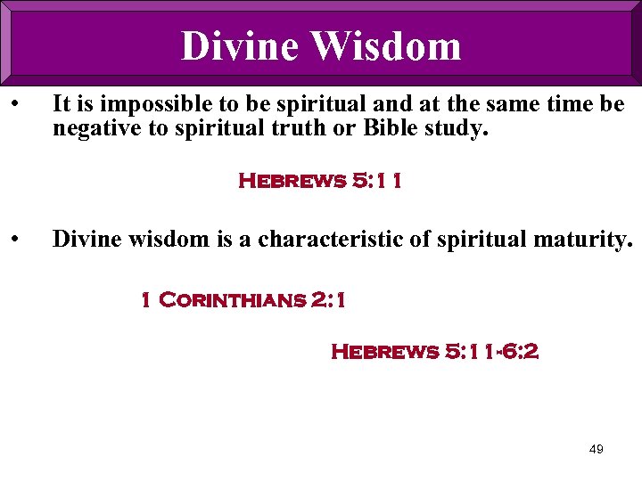 Divine Wisdom • It is impossible to be spiritual and at the same time