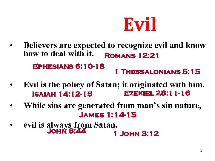 Evil • Believers are expected to recognize evil and know how to deal with