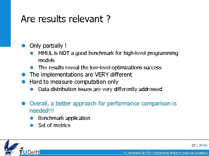 Are results relevant ? Only partially ! MMUL is NOT a good benchmark for