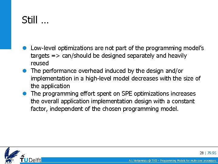 Still … Low-level optimizations are not part of the programming model’s targets => can/should