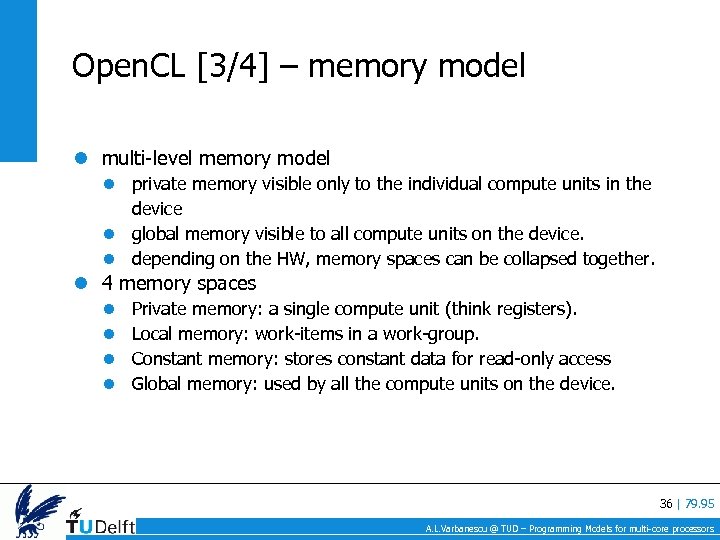 Open. CL [3/4] – memory model multi-level memory model private memory visible only to