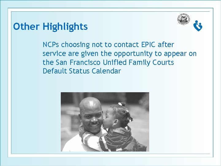 Other Highlights NCPs choosing not to contact EPIC after service are given the opportunity