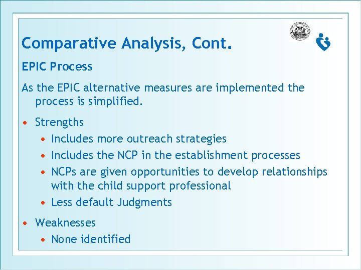 Comparative Analysis, Cont. EPIC Process As the EPIC alternative measures are implemented the process