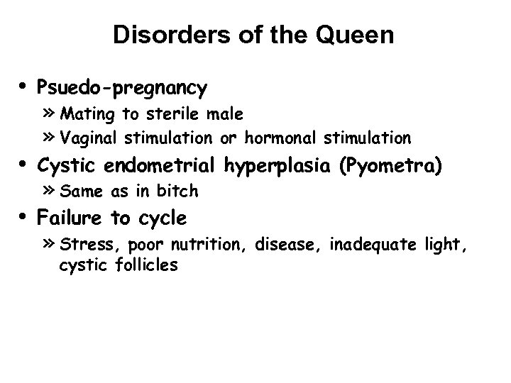 Disorders of the Queen • • • Psuedo-pregnancy » Mating to sterile male »