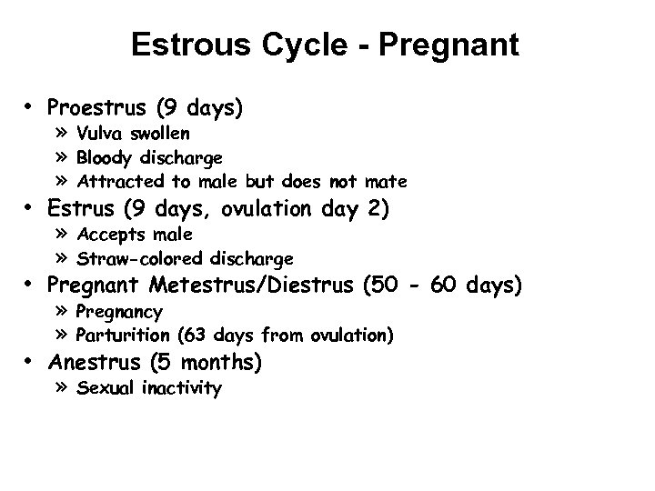 Estrous Cycle - Pregnant • Proestrus (9 days) • Estrus (9 days, ovulation day