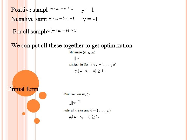 Positive samples Negative samples y = 1 y = -1 For all samples We