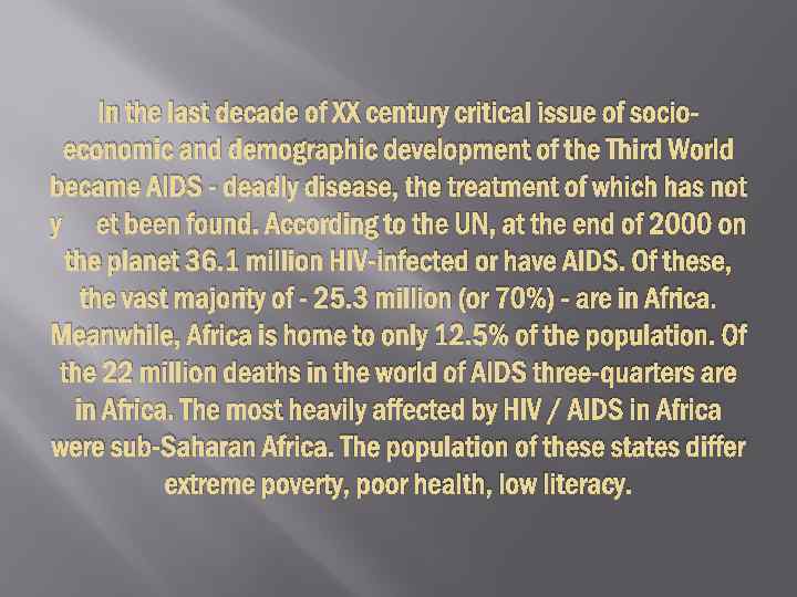 In the last decade of XX century critical issue of socioeconomic and demographic development