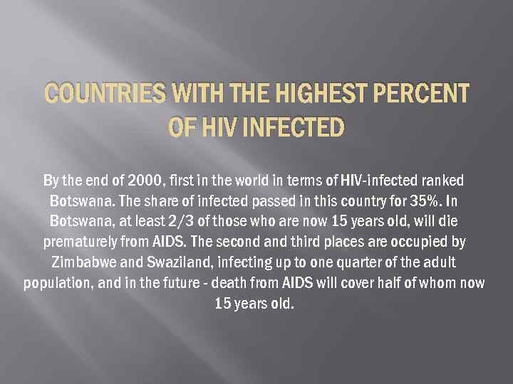 COUNTRIES WITH THE HIGHEST PERCENT OF HIV INFECTED By the end of 2000, first