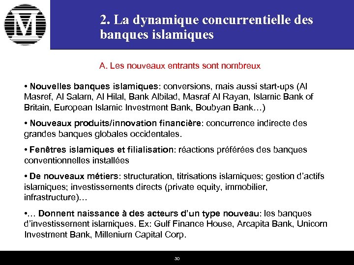 2. La dynamique concurrentielle des banques islamiques A. Les nouveaux entrants sont nombreux •