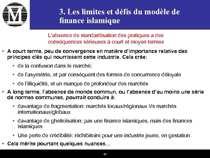 3. Les limites et défis du modèle de finance islamique L’absence de standardisation des