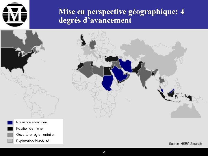 Mise en perspective géographique: 4 degrés d’avancement Présence enracinée Position de niche Ouverture réglementaire