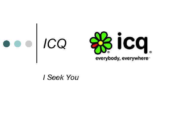 ICQ I Seek You 