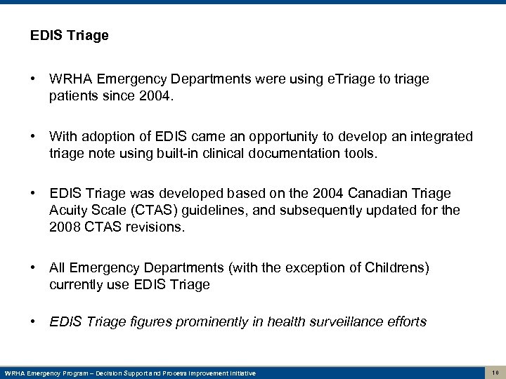 EDIS Triage • WRHA Emergency Departments were using e. Triage to triage patients since