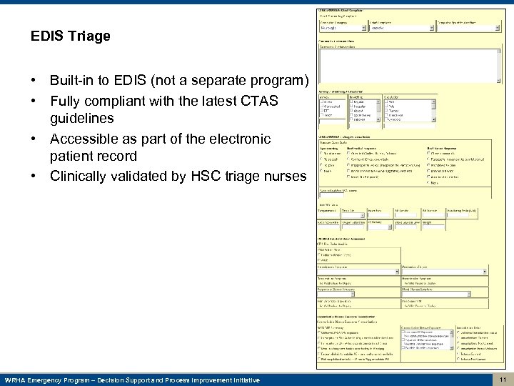 EDIS Triage • Built-in to EDIS (not a separate program) • Fully compliant with