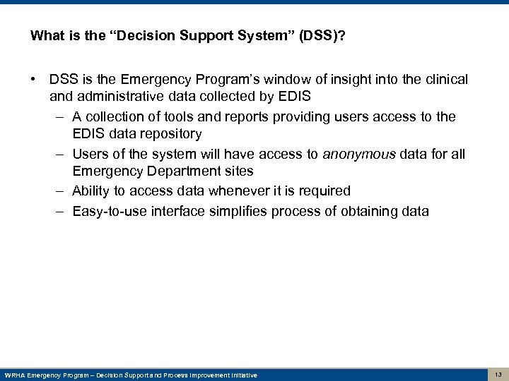 What is the “Decision Support System” (DSS)? • DSS is the Emergency Program’s window