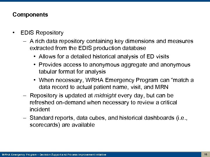 Components • EDIS Repository – A rich data repository containing key dimensions and measures