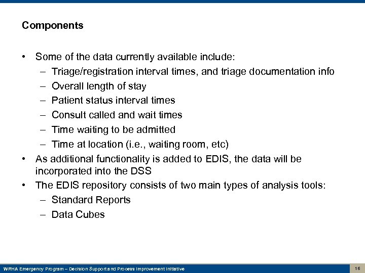 Components • Some of the data currently available include: – Triage/registration interval times, and