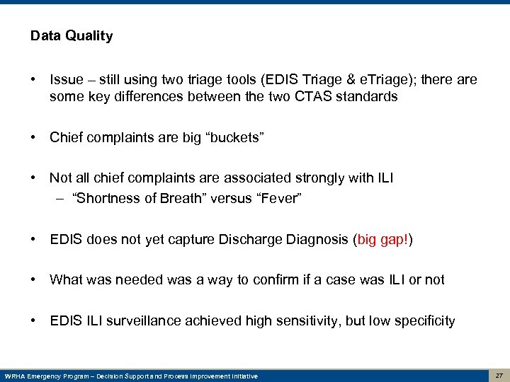 Data Quality • Issue – still using two triage tools (EDIS Triage & e.