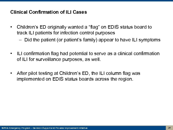 Clinical Confirmation of ILI Cases • Children’s ED originally wanted a “flag” on EDIS