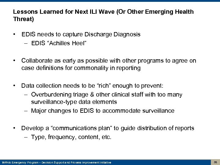 Lessons Learned for Next ILI Wave (Or Other Emerging Health Threat) • EDIS needs