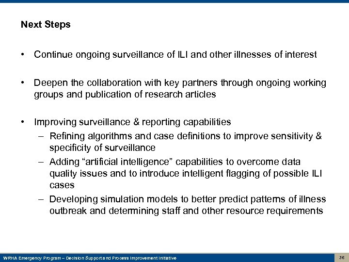 Next Steps • Continue ongoing surveillance of ILI and other illnesses of interest •