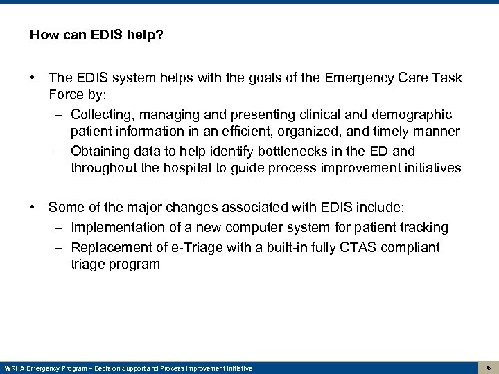 How can EDIS help? • The EDIS system helps with the goals of the