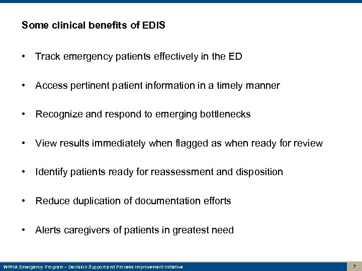 Some clinical benefits of EDIS • Track emergency patients effectively in the ED •