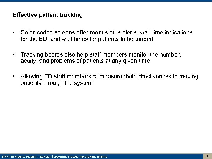 Effective patient tracking • Color-coded screens offer room status alerts, wait time indications for