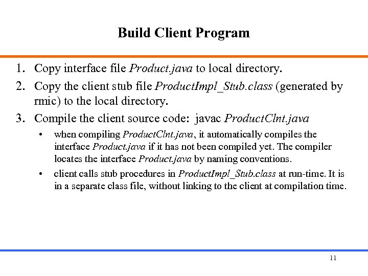 Build Client Program 1. Copy interface file Product. java to local directory. 2. Copy