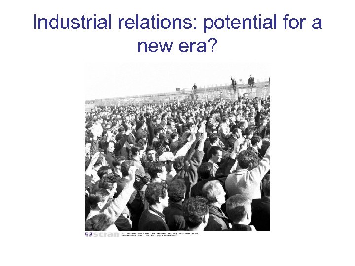 Industrial relations: potential for a new era? 