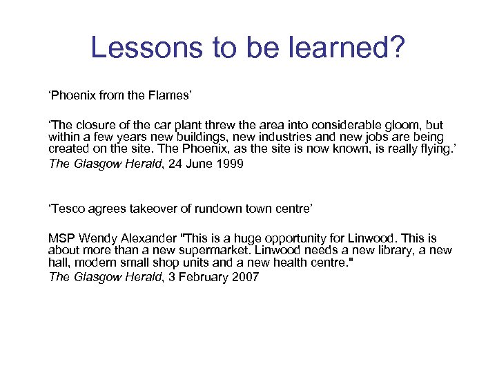 Lessons to be learned? ‘Phoenix from the Flames’ ‘The closure of the car plant