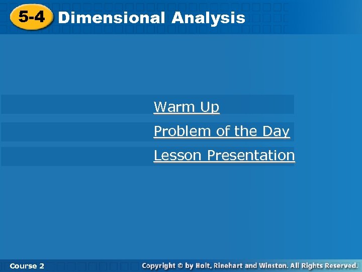 5 -4 Dimensional Analysis Warm Up Problem of the Day Lesson Presentation Course 2