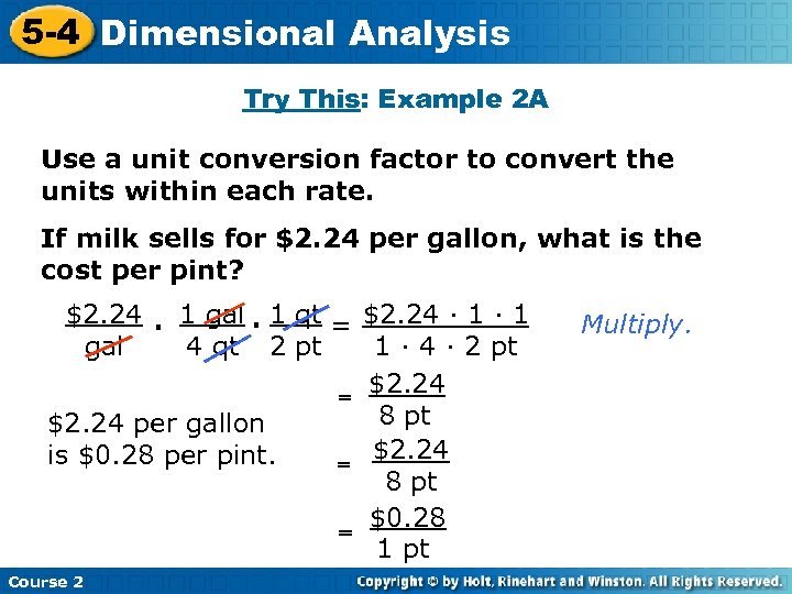 5 -4 Dimensional Analysis Try This: Example 2 A Use a unit conversion factor