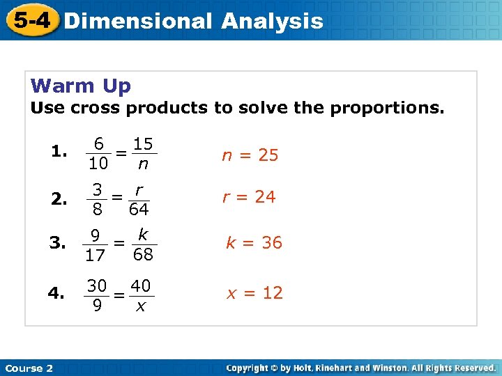 5 -4 Dimensional Analysis Warm Up Use cross products to solve the proportions. 1.