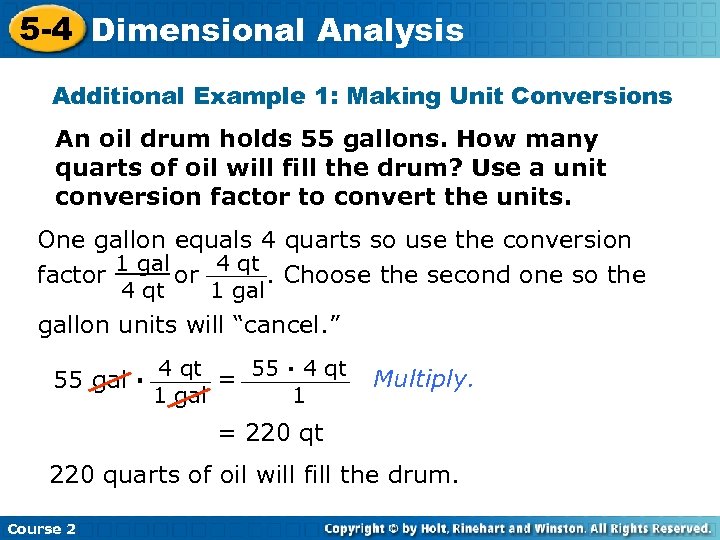 5 -4 Dimensional Analysis Additional Example 1: Making Unit Conversions An oil drum holds