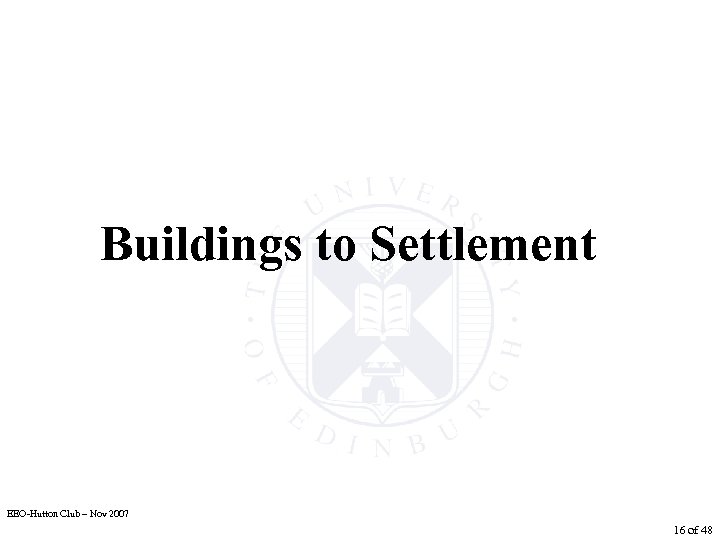 Buildings to Settlement EEO-Hutton Club – Nov 2007 16 of 48 