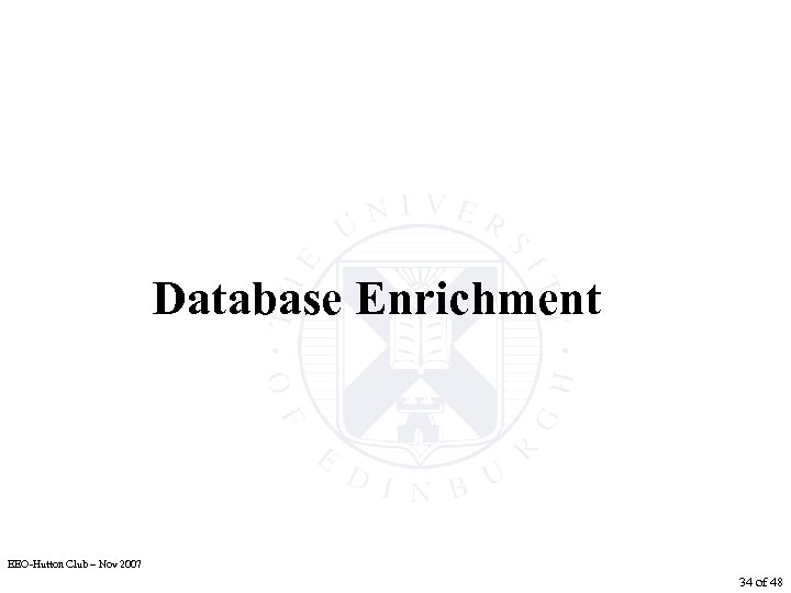 Database Enrichment EEO-Hutton Club – Nov 2007 34 of 48 