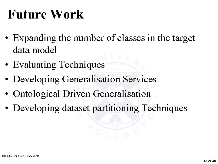 Future Work • Expanding the number of classes in the target data model •