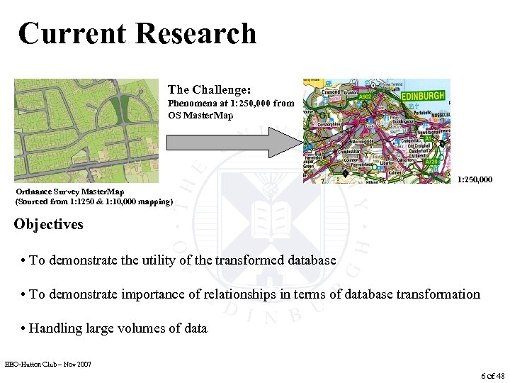 Current Research The Challenge: Phenomena at 1: 250, 000 from OS Master. Map 1: